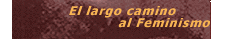 El largo camino al feminismo
